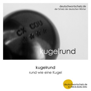 kugelrund - Wortschatz Deutsch Bilder